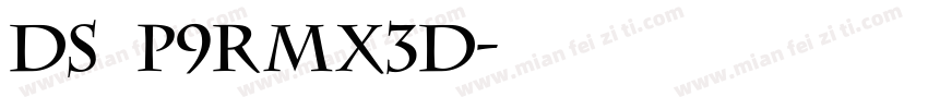 DS P9RMX3D字体转换